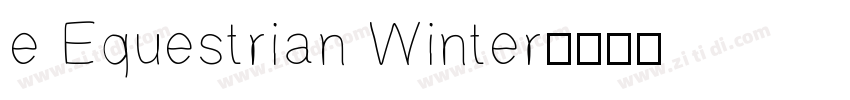 e Equestrian Winter字体转换